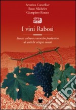 I vini rabosi. Storia, cultura e tecniche produttive di antichi vitigni veneti libro