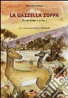 La gazzella zoppa (piccolo, brutto e cattivo...) libro