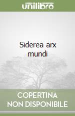 Siderea arx mundi libro