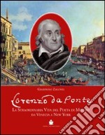 Lorenzo Da Ponte. La straordinaria vita del poeta di Mozart da Venezia a New York libro