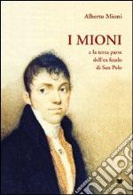 I mioni. E la terra parte dell'ex feudo di San Polo libro