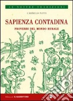 Sapienza contadina. Proverbi del mondo rurale libro