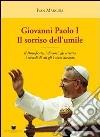 Giovanni Paolo I. Il sorriso dell'umile. Il pontificato, i discorsi, gli scritti e i ricordi di chi gli è stato accanto libro di Marsura Ivan