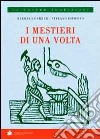 I mestieri di una volta libro