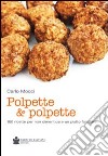 Polpette & polpette. 100 ricette per non dimenticare un piatto familiare libro di Mocci Carlo