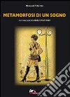 Metamorfosi di un sogno libro