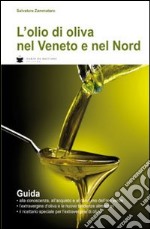 L'olio di oliva nel Veneto e nel Nord libro