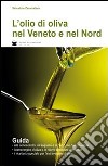 L'olio di oliva nel Veneto e nel Nord libro di Zammataro Salvatore