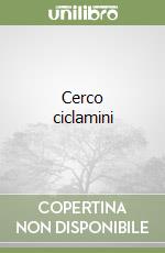 Cerco ciclamini