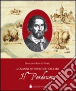 Il Pordenone. Giovanni Antonio De' Sacchis libro