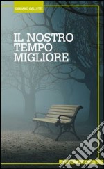 Il nostro tempo migliore libro