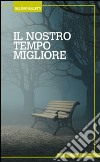 Il nostro tempo migliore libro