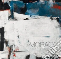 Morago. Il mare davanti. Ediz. illustrata libro