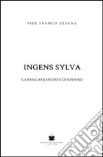 Ingens sylva. Cansiglio dentro e dintorni libro