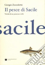 Il pesce di Sacile. Verbali di un processo civile libro