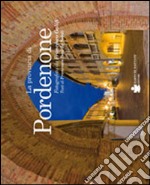 La provincia di Pordenone. Ediz. illustrata libro