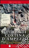 Storia di Cortina d'Ampezzo. Locus laetissimus libro di Belli Mario Ferruccio