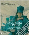 La guerra di Piero. La grande guerra raccontata ai ragazzi libro