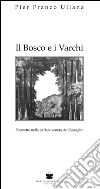 Il bosco e i varchi. Testo veneto libro