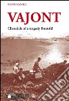 Vajont. Chronicle of a tragedy foretold libro