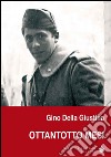 Ottantotto mesi. Memorie di naja, di guerra e di prigionia libro