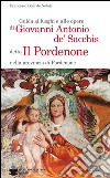 Guida ai luoghi e alle opere di Giovanni Antonio de' Sacchis detto il Pordenone nella provincia di Pordenone libro