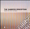 The sharper perception. Dynamic art, optical and beyond. Ediz. illustrata libro di Granzotto Giovanni Pasini Alberto