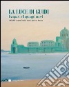 La luce di Guidi fra spazi e linguaggi nuovi. 1945-1995 cinquant'anni di grande pittura a Venezia. Ediz. illustrata libro di Granzotto G. (cur.) Marangon D. (cur.)