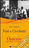 Vini & cicchetti. Guida alle osterie della Marca trevigiana libro