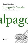 Lo scippo del Cansiglio. Come l'Alpago ha perso il suo bosco libro di Zoccoletto Giorgio