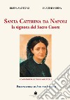 Santa Caterina da Napoli la signora del Sacro Cuore. Comprendere Caterina Volpicelli libro