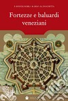 Fortezze e baluardi veneziani libro