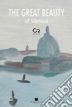 The great beauty of Venice. Ediz. illustrata libro