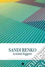 Sandi Renko tensioni leggere. Ediz. illustrata