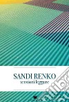 Sandi Renko tensioni leggere. Ediz. illustrata libro