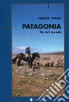 Patagonia fin del mundo libro