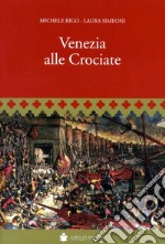 Venezia alle crociate libro