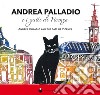 Andrea Palladio e i gatti di Vicenza-Andrea Palladio and the cats of Vicenza. Ediz. illustrata libro di Simeoni Laura Bertesina V. (cur.)