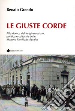 Le giuste corde. Alla ricerca dell'origine sociale, politica e culturale delle Maisons Familiales Rurales