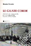 Le giuste corde. Alla ricerca dell'origine sociale, politica e culturale delle Maisons Familiales Rurales libro