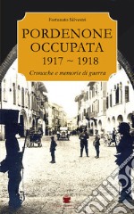 Pordenone occupata 1917-1918 libro