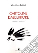 Cartoline dall'errore. Settembre 2017-settembre 2018