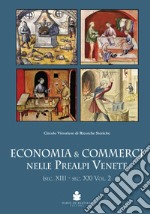 Economia e commerci nelle prealpi venete sec. XIII-sec. XX. Vol. 2 libro