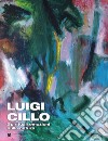 Luigi Cillo. Spirituali emozioni sulla natura libro di Dal Fabbro D. (cur.)