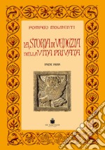 La storia di Venezia nella vita privata dalle origini alla caduta della Repubblica