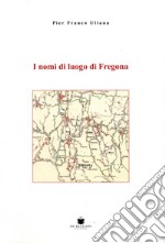 I nomi di luogo di Fregona libro