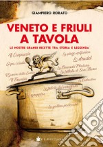 Veneto e Friuli a tavola libro