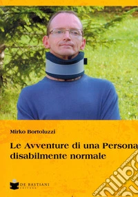 Le avventure di una persona disabilmente normale libro