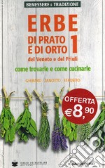 Erbe di prato e di orto. Vol. 1-2: Tisane, mangiare sano libro