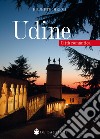 Udine. Città romantica libro di Meroi Roberto